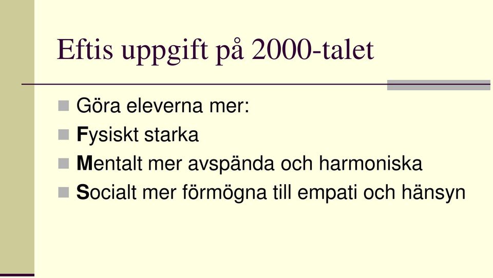 Mentalt mer avspända och harmoniska