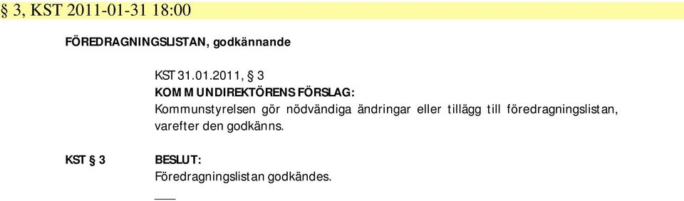 2011, 3 gör nödvändiga ändringar eller tillägg