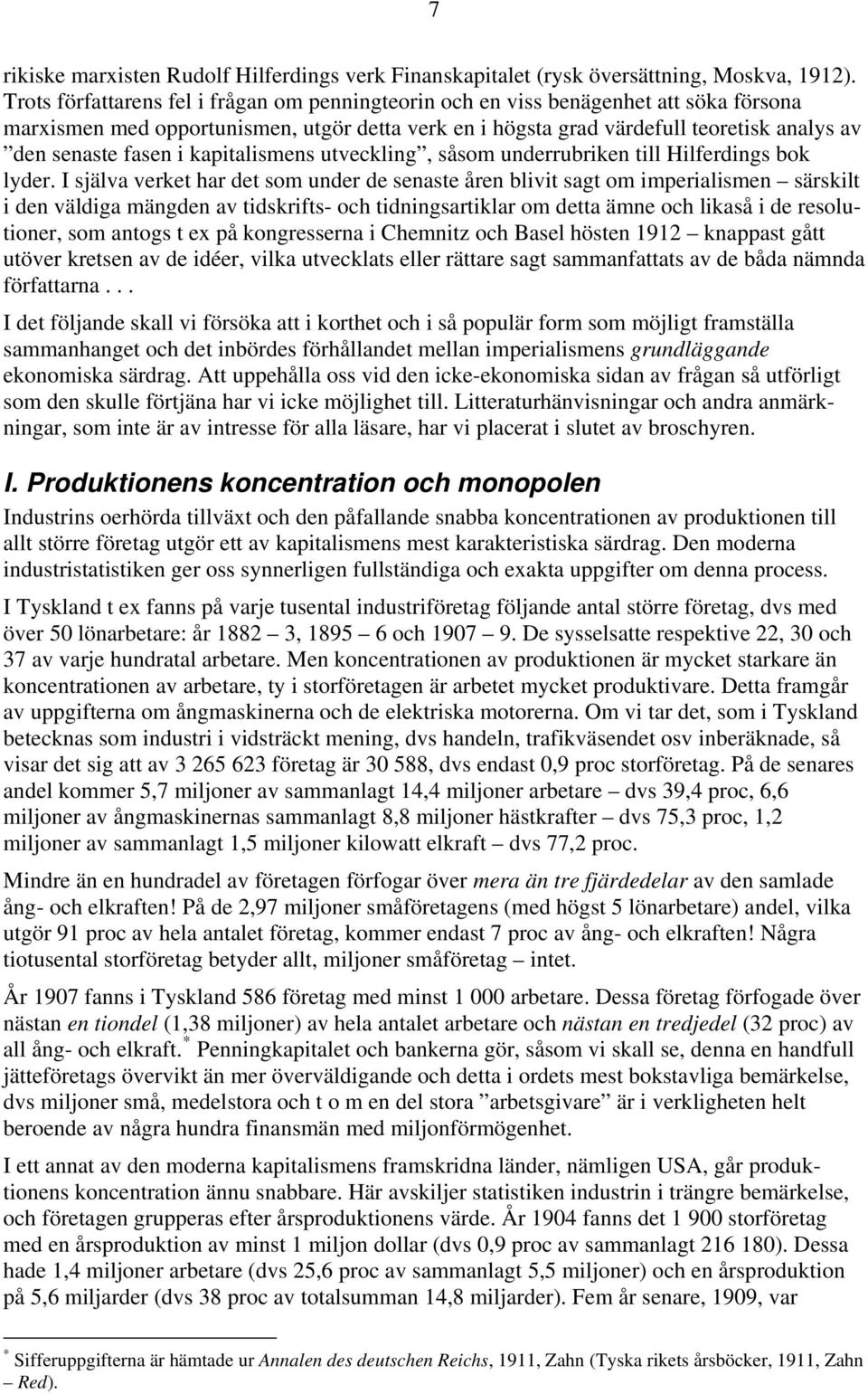 i kapitalismens utveckling, såsom underrubriken till Hilferdings bok lyder.