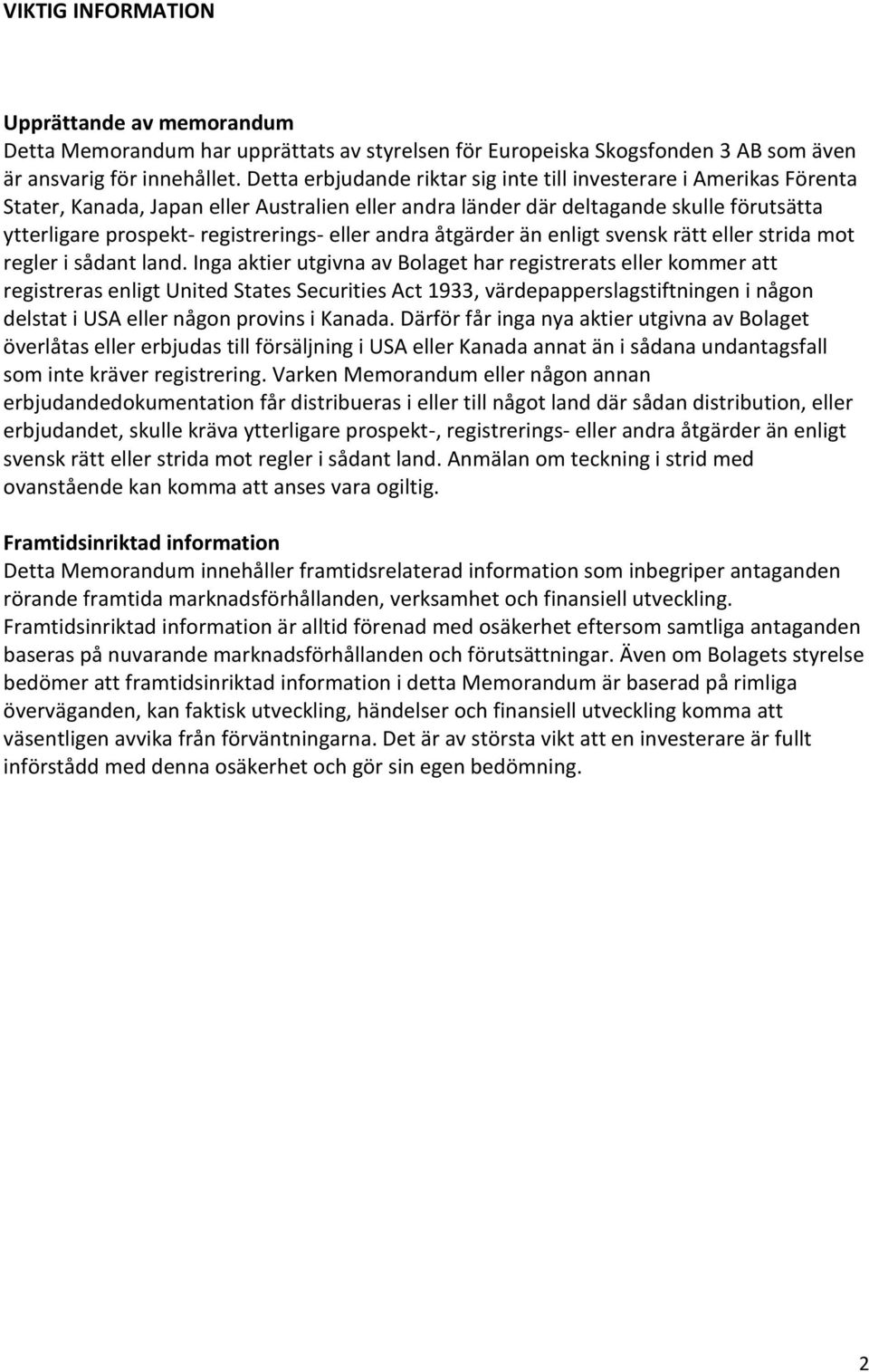 eller andra åtgärder än enligt svensk rätt eller strida mot regler i sådant land.