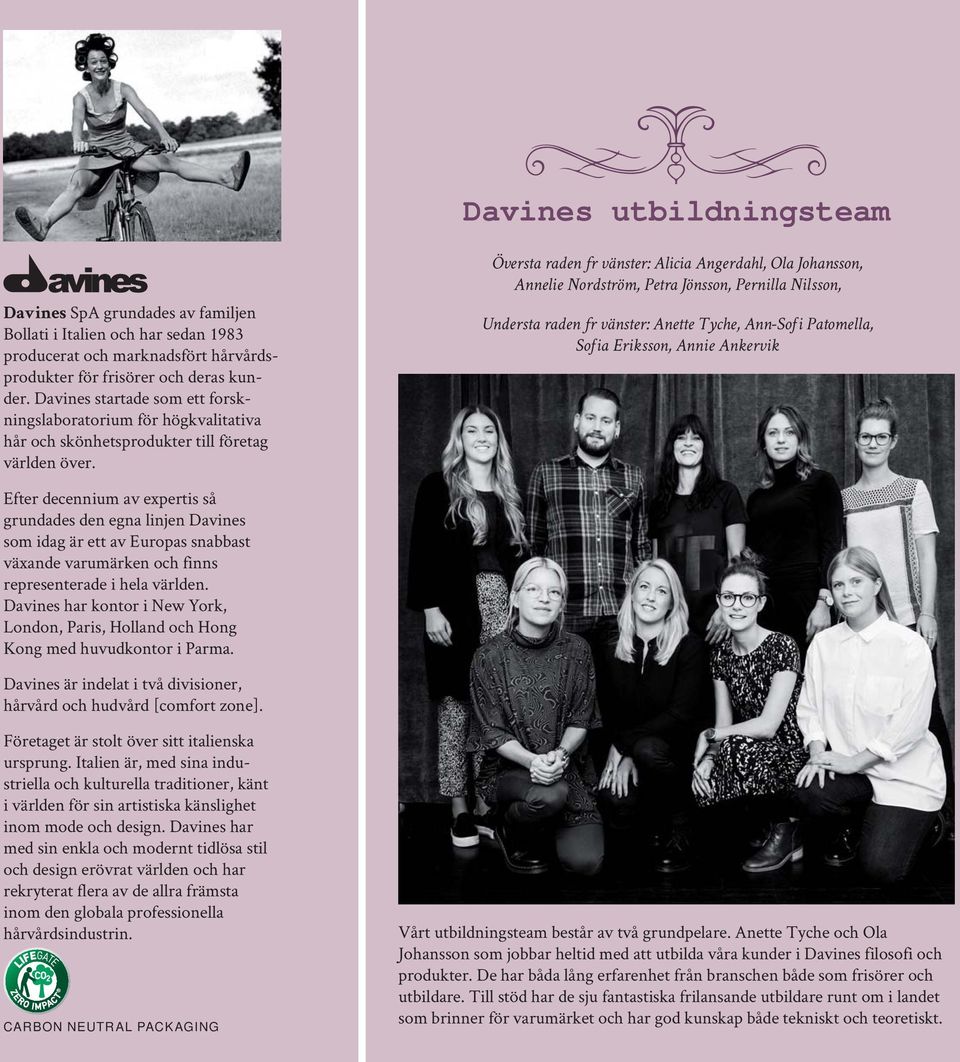 Översta raden fr vänster: Alicia Angerdahl, Ola Johansson, Annelie Nordström, Petra Jönsson, Pernilla Nilsson, Understa raden fr vänster: Anette Tyche, Ann-So i Patomella, So ia Eriksson, Annie