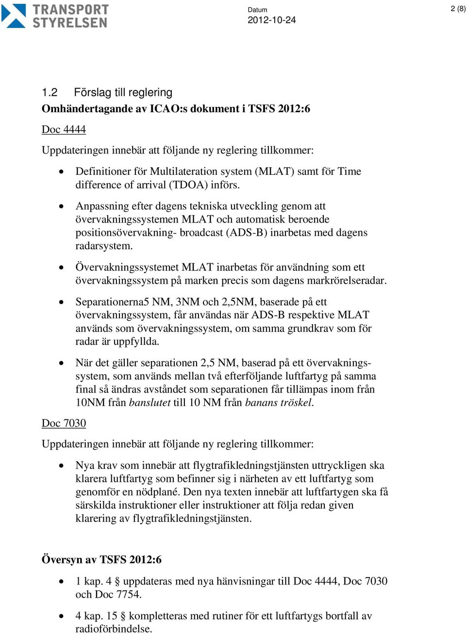Time difference of arrival (TDOA) införs.
