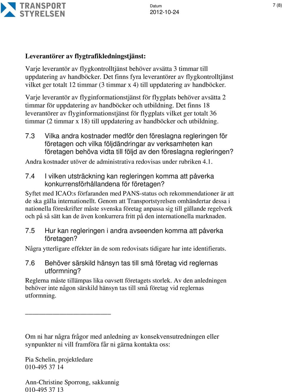 Varje leverantör av flyginformationstjänst för flygplats behöver avsätta 2 timmar för uppdatering av handböcker och utbildning.