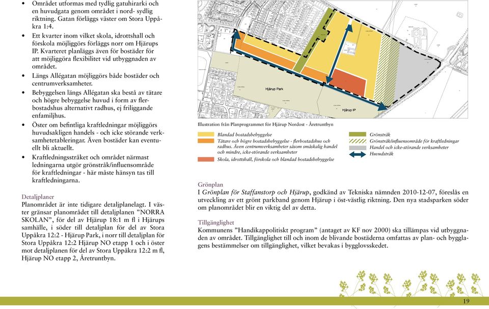 Längs Allégatan möjliggörs både bostäder och centrumverksamheter.