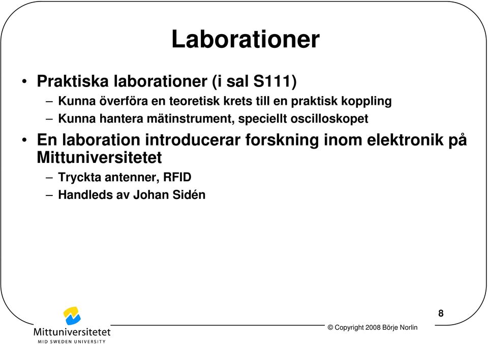 speciellt oscilloskopet En laboration introducerar forskning inom