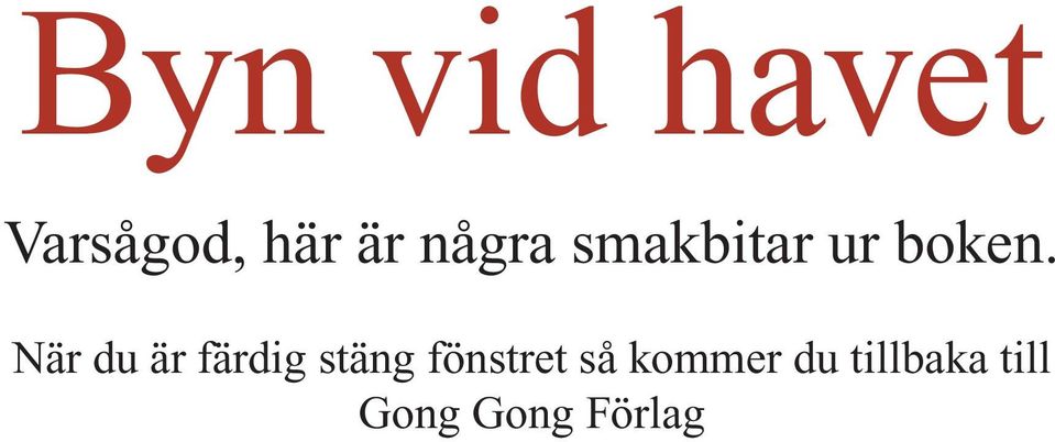 När du är färdig stäng fönstret