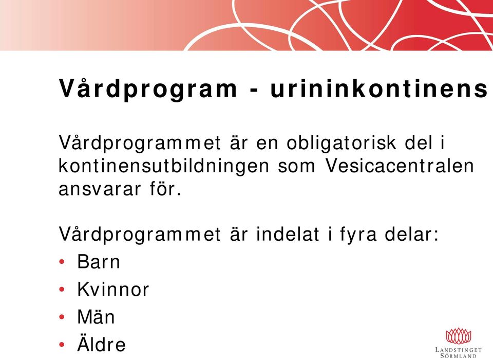 som Vesicacentralen ansvarar för.