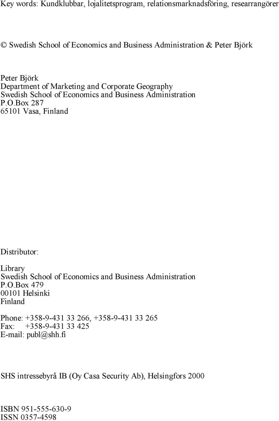 Box 287 65101 Vasa, Finland Distributor: Library Swedish School of Economics and Business Administration P.O.