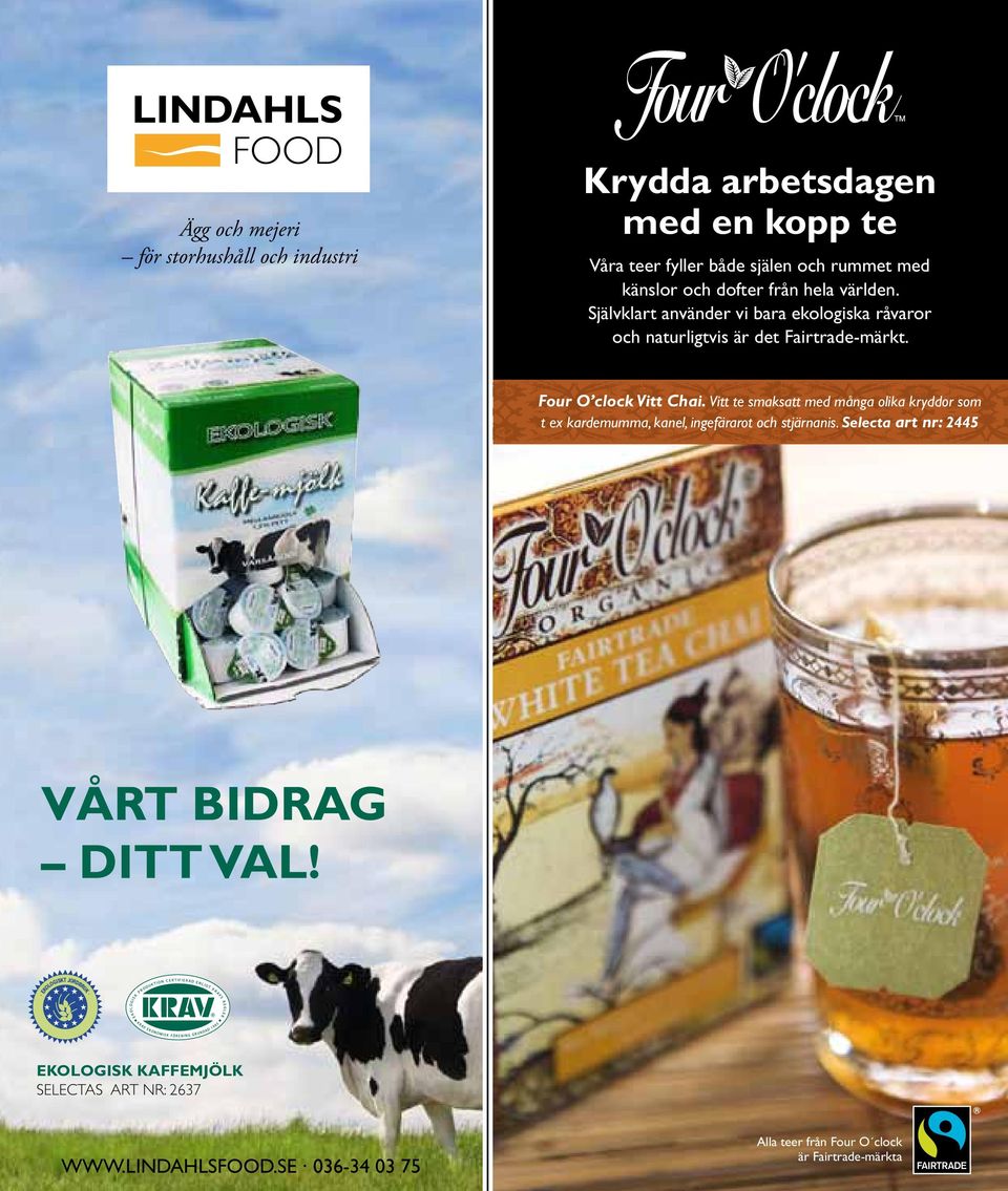 Four O clock Vitt Chai. Vitt te smaksatt med många olika kryddor som t ex kardemumma, kanel, ingefärarot och stjärnanis.