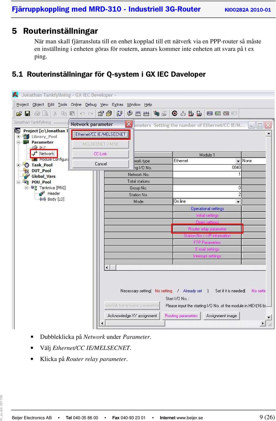 1 Routerinställningar för Q-system i GX IEC Daveloper Dubbleklicka på Network under Parameter.