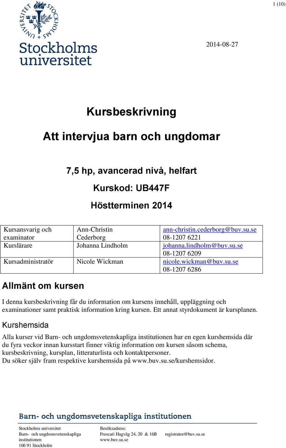 Ett annat styrdokument är kursplanen.