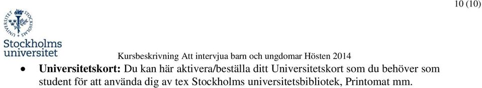 du behöver som student för att använda dig