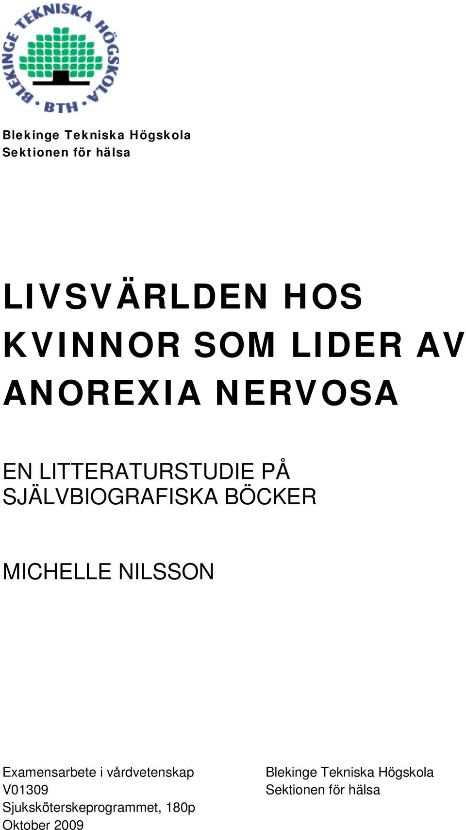 BÖCKER MICHELLE NILSSON Examensarbete i vårdvetenskap V01309