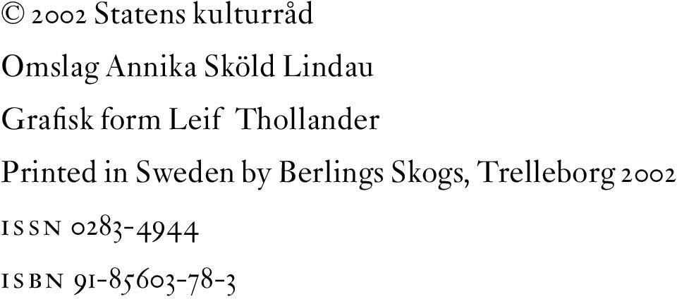 Printed in Sweden by Berlings Skogs,