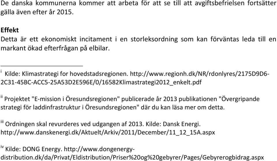 dk/nr/rdonlyres/2175d9d6-2c31-45bc-acc5-25a53d2e596e/0/16582klimastrategi2012_enkelt.