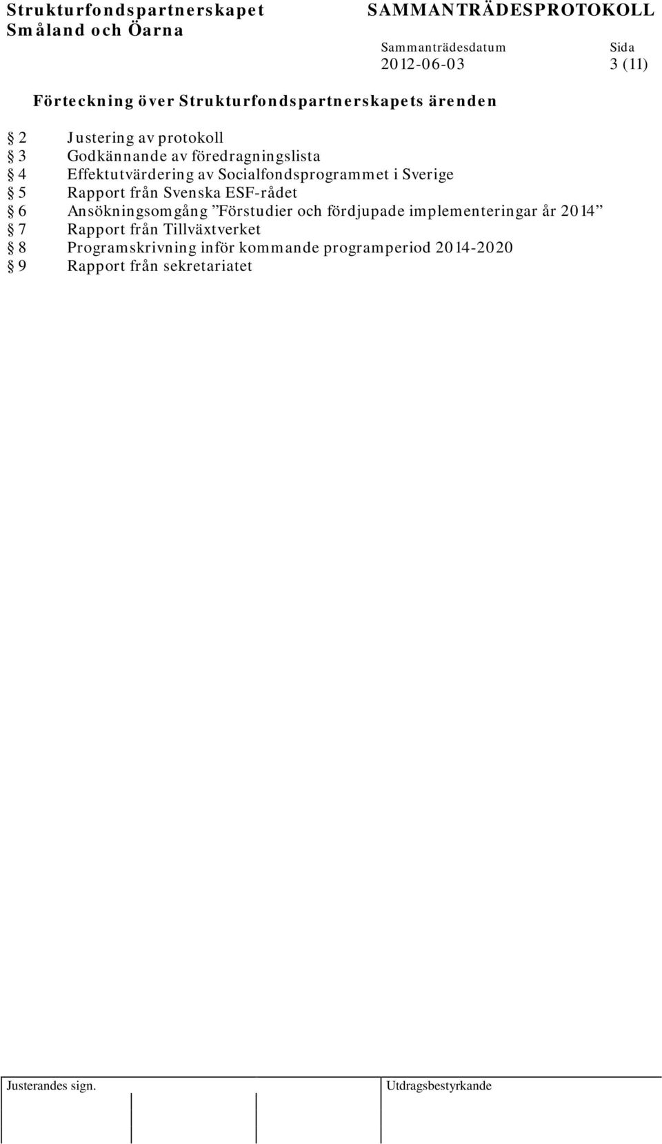Rapport från Svenska ESF-rådet Ansökningsomgång Förstudier och fördjupade implementeringar år 2014