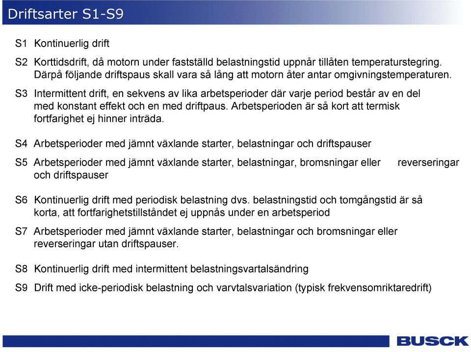 S3 Intermittent drift, en sekvens av lika arbetsperioder där varje period består av en del med konstant effekt och en med driftpaus.