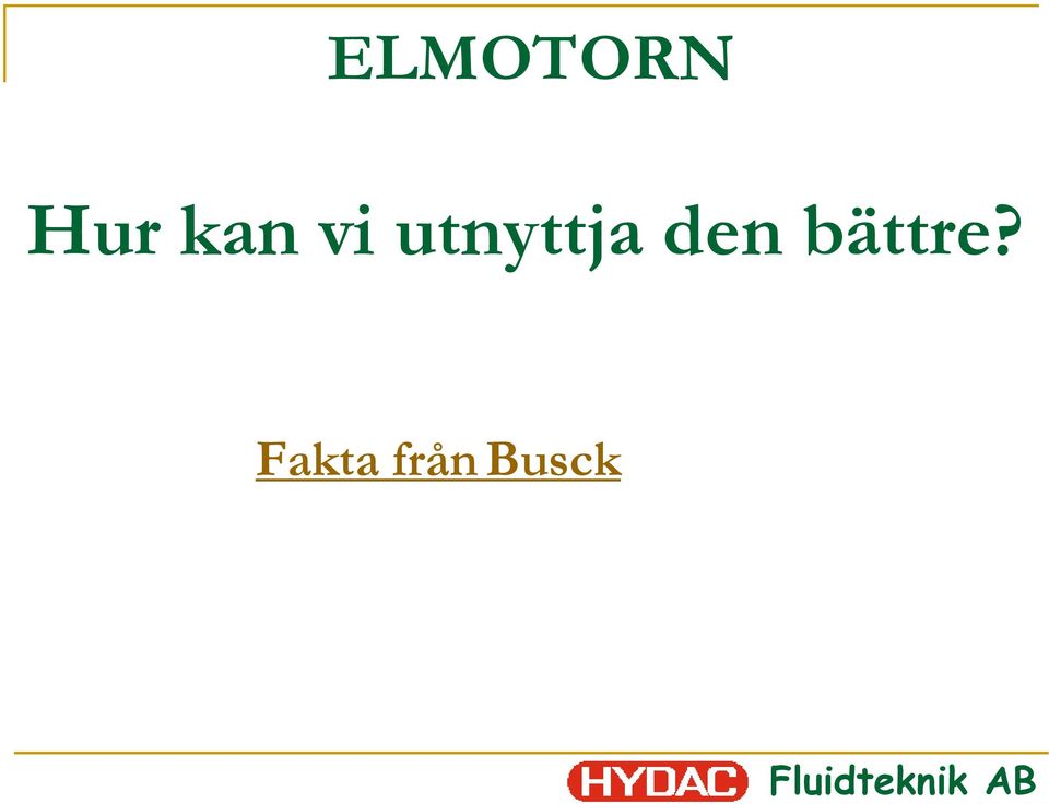 bättre?
