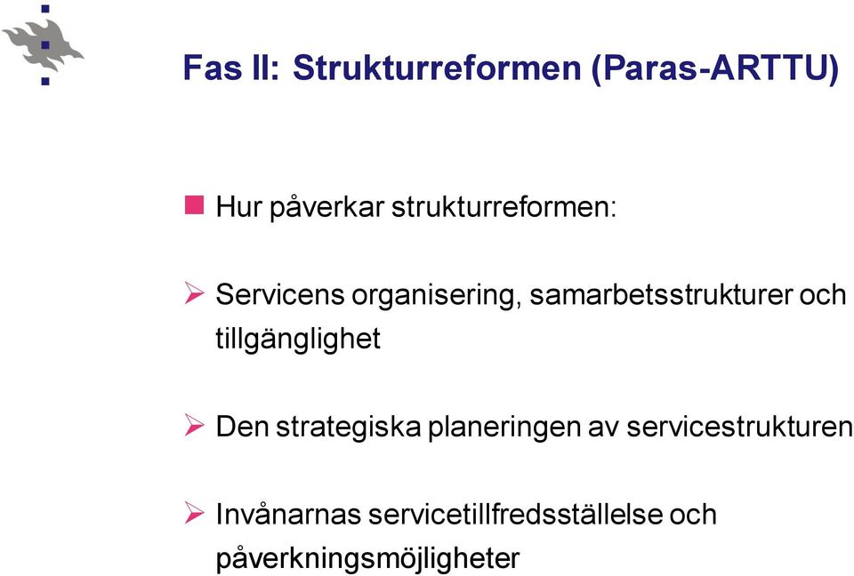 och tillgänglighet Den strategiska planeringen av