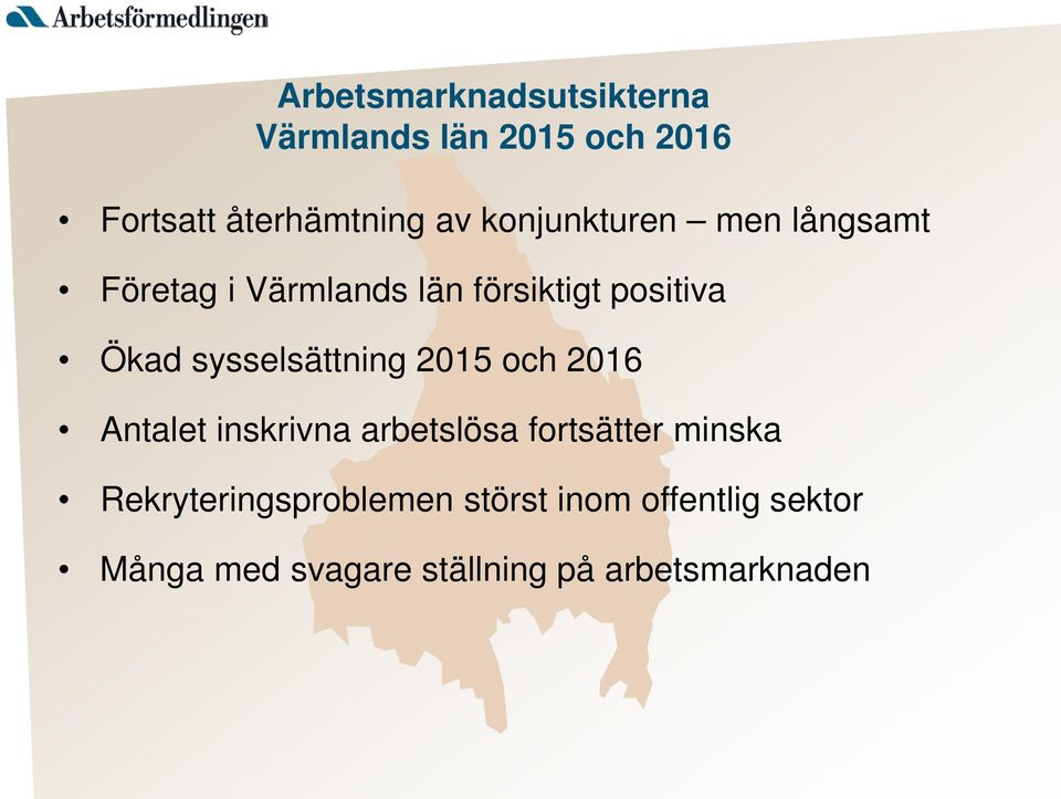 sysselsättning 2015 och 2016 Antalet inskrivna arbetslösa fortsätter minska