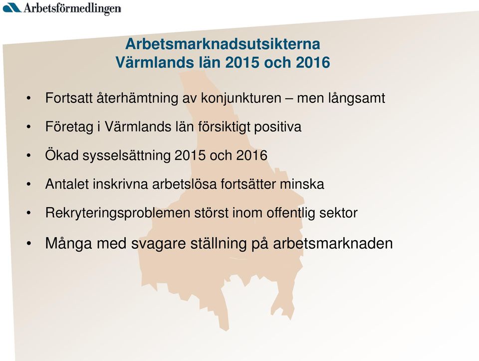 sysselsättning 2015 och 2016 Antalet inskrivna arbetslösa fortsätter minska