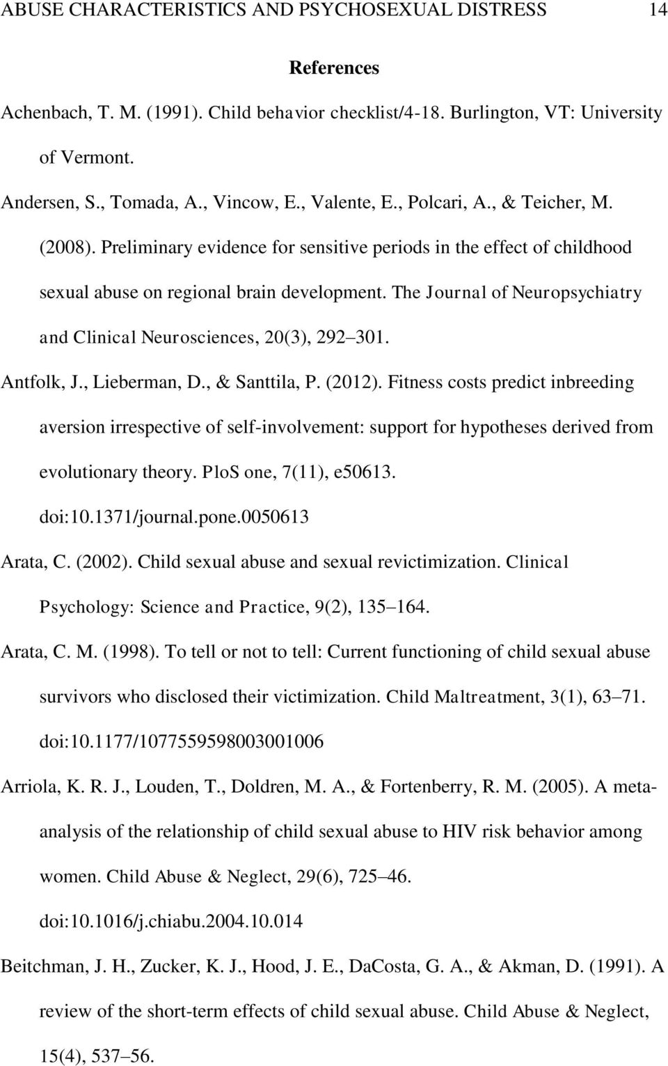 The Journal of Neuropsychiatry and Clinical Neurosciences, 20(3), 292 301. Antfolk, J., Lieberman, D., & Santtila, P. (2012).