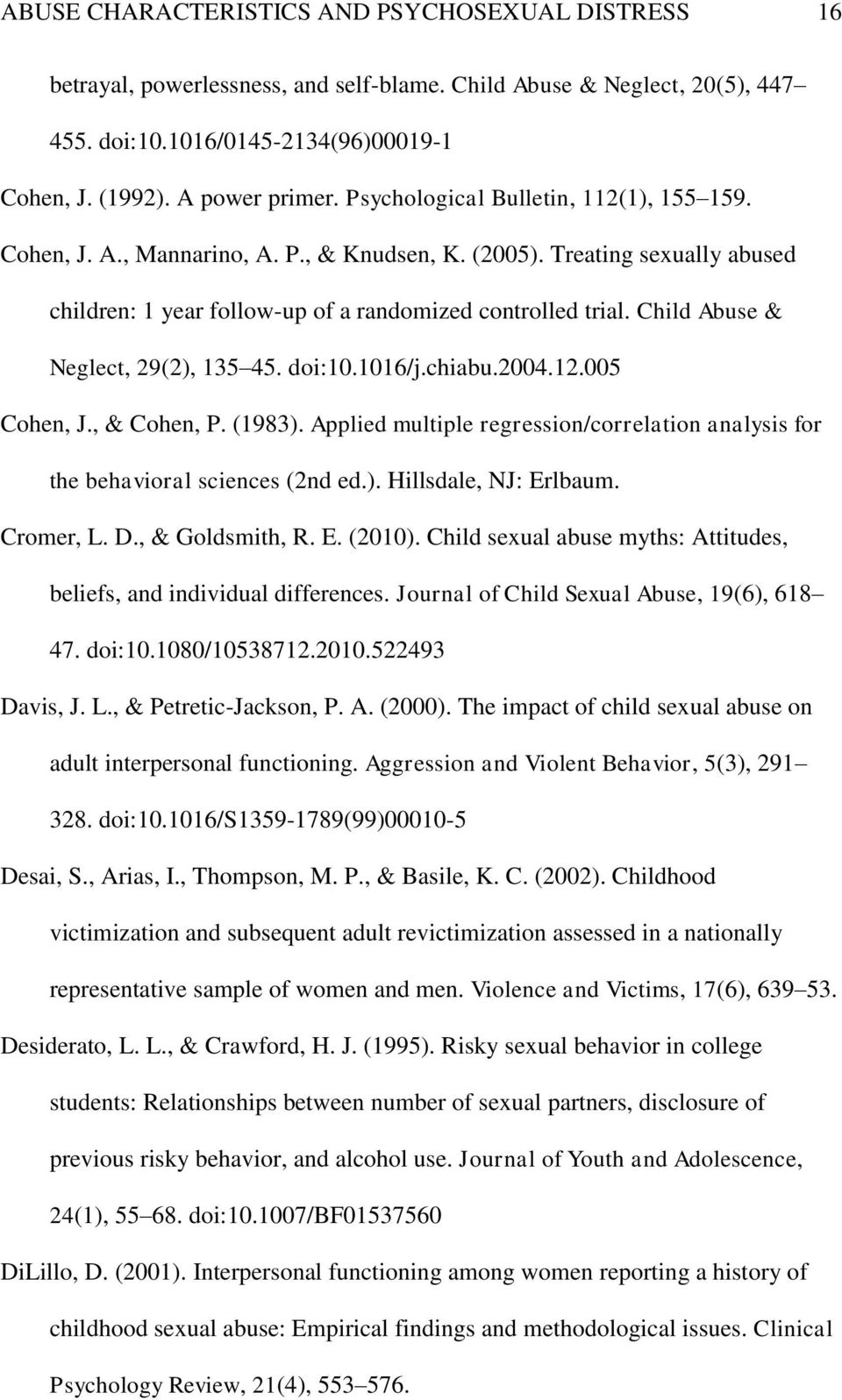 Child Abuse & Neglect, 29(2), 135 45. doi:10.1016/j.chiabu.2004.12.005 Cohen, J., & Cohen, P. (1983). Applied multiple regression/correlation analysis for the behavioral sciences (2nd ed.). Hillsdale, NJ: Erlbaum.