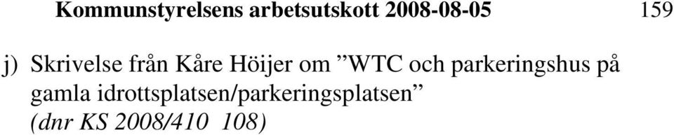 Höijer om WTC och parkeringshus på gamla