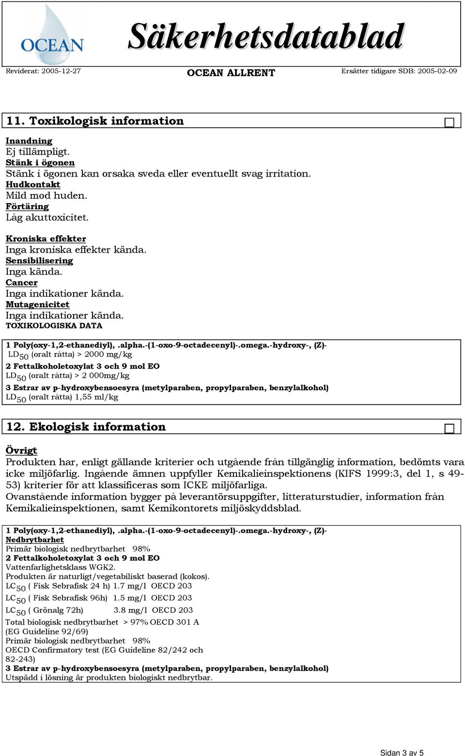 TOXIKOLOGISKA DATA 1 Poly(oxy1,2ethanediyl),.alpha.(1oxo9octadecenyl).omega.