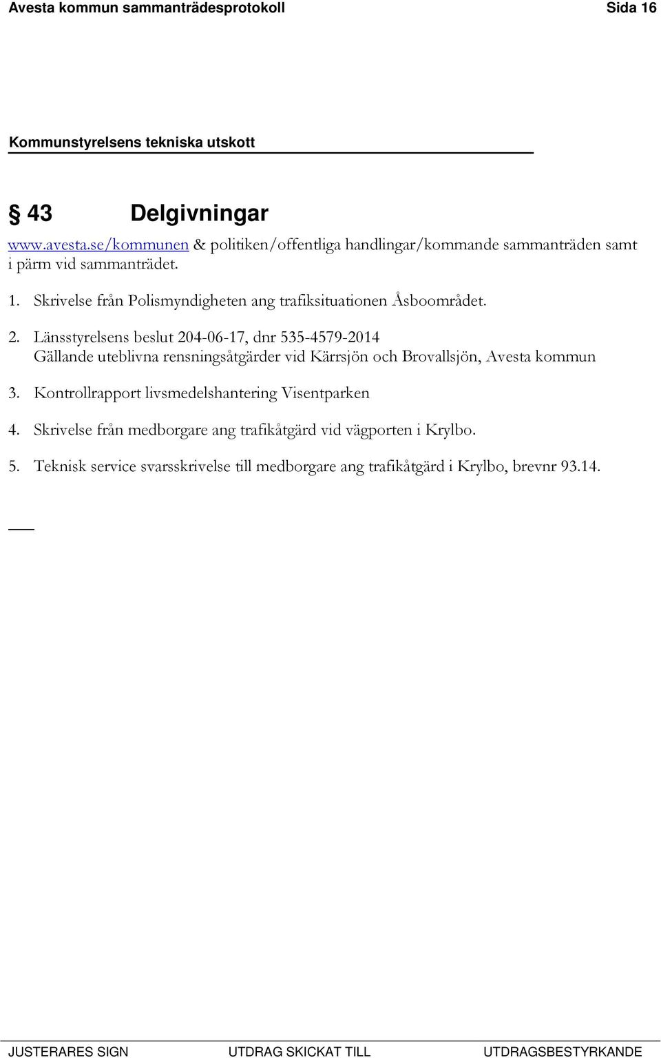 Skrivelse från Polismyndigheten ang trafiksituationen Åsboområdet. 2.