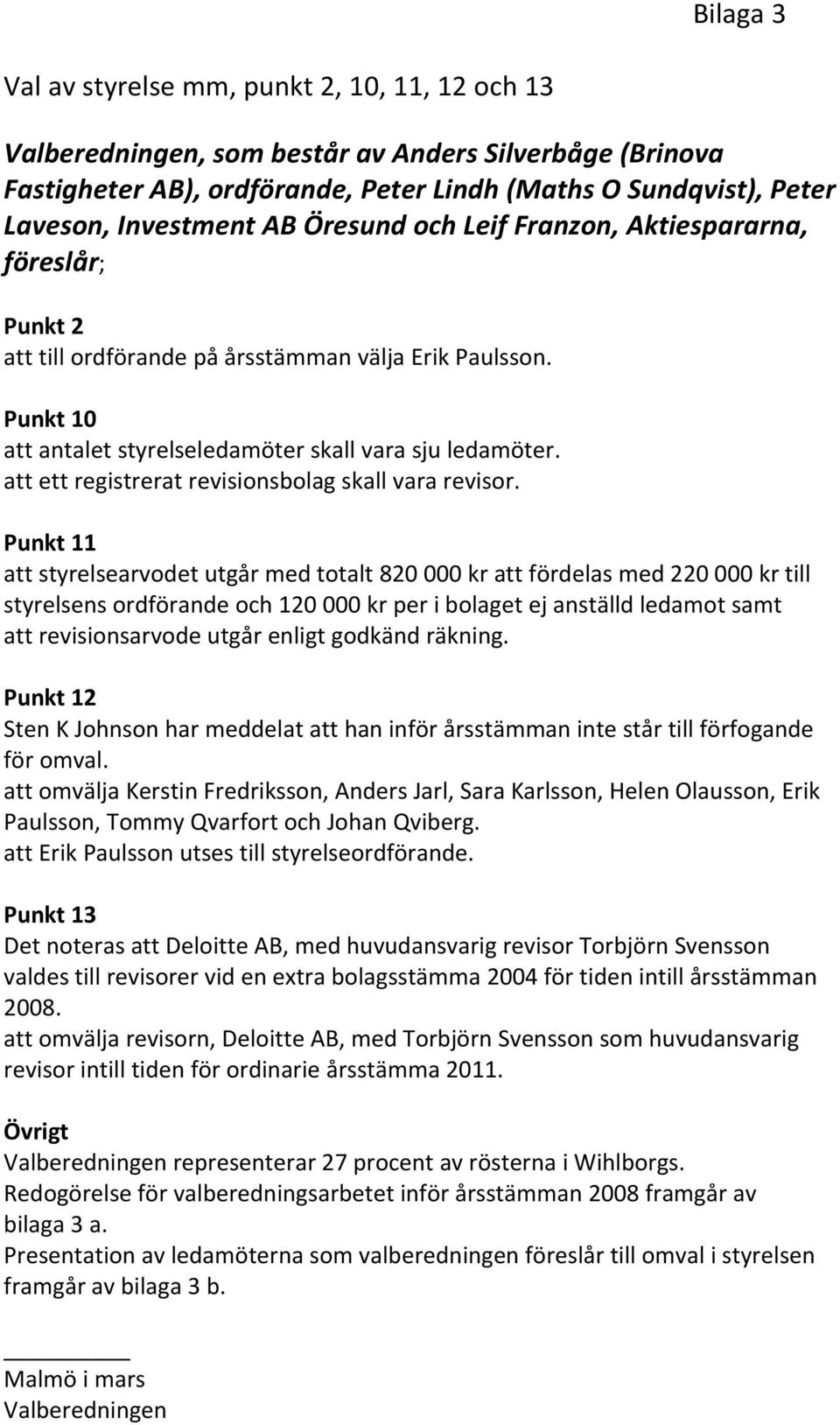 att ett registrerat revisionsbolag skall vara revisor.