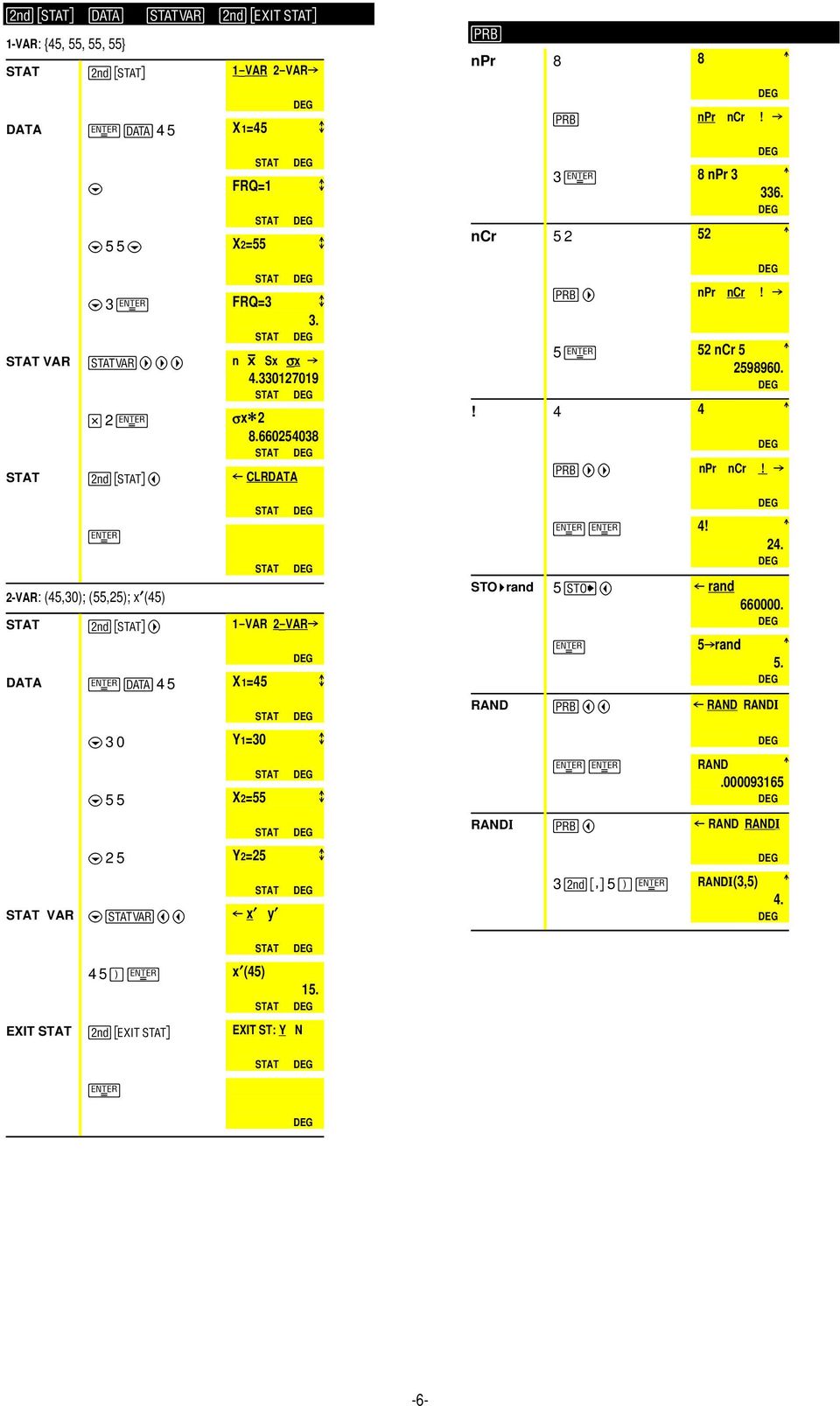 CLRDATA 2-VAR: (45,30); (55,25); xå(45) %t" 1½VAR 2½VAR¹ DATA v45 X1=45 Ó $ 30 Y1=30 Ó $ 55 X2=55 Ó $ 25 Y2=25 Ó VAR $u!