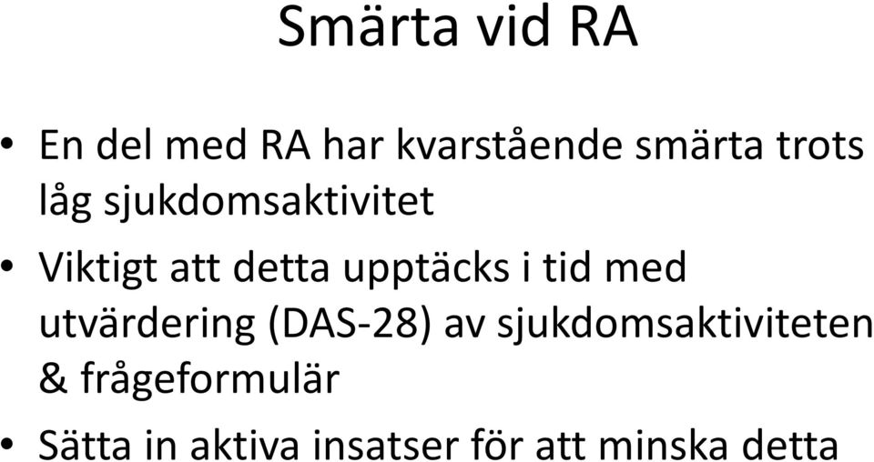 i tid med utvärdering (DAS-28) av sjukdomsaktiviteten &