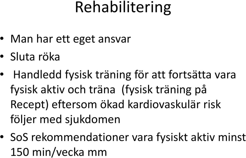 träning på Recept) eftersom ökad kardiovaskulär risk följer med