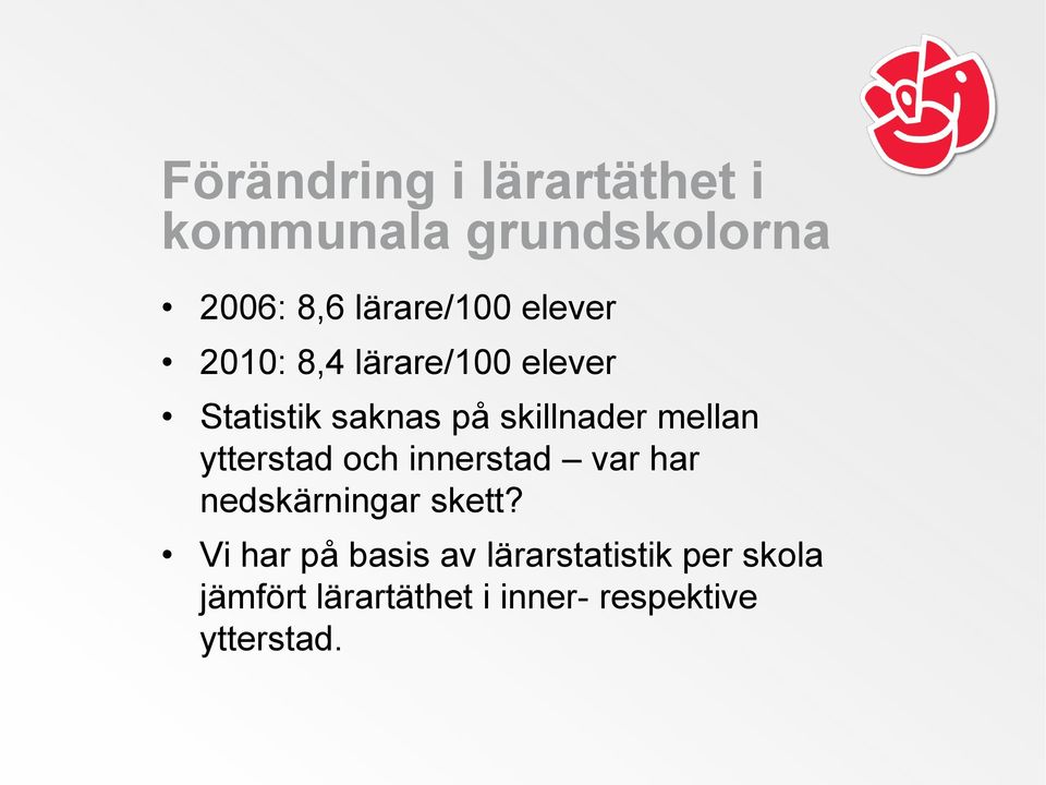 ytterstad och innerstad var har nedskärningar skett?