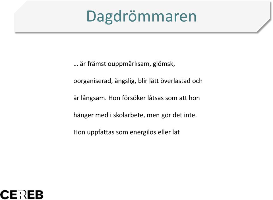 långsam.