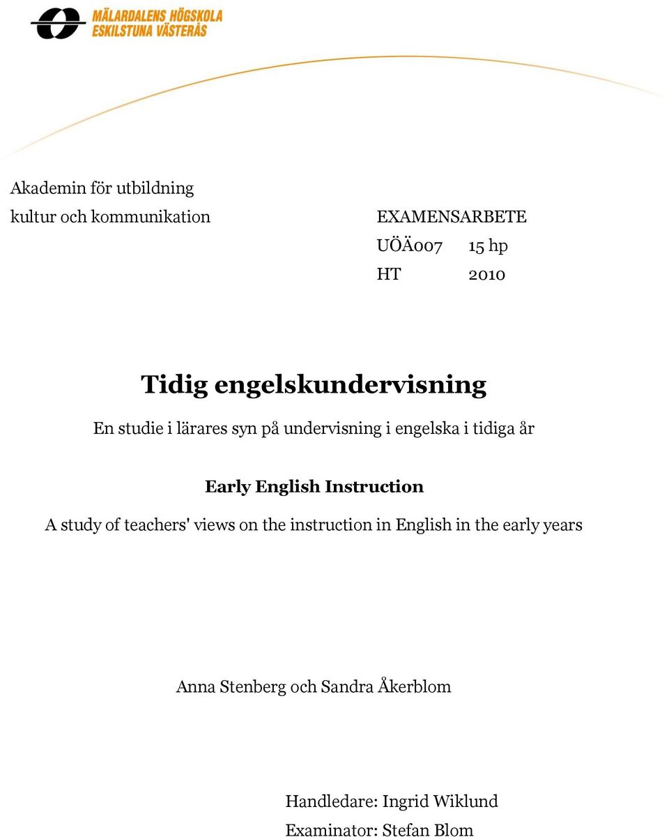 år Early English Instruction A study of teachers' views on the instruction in English in
