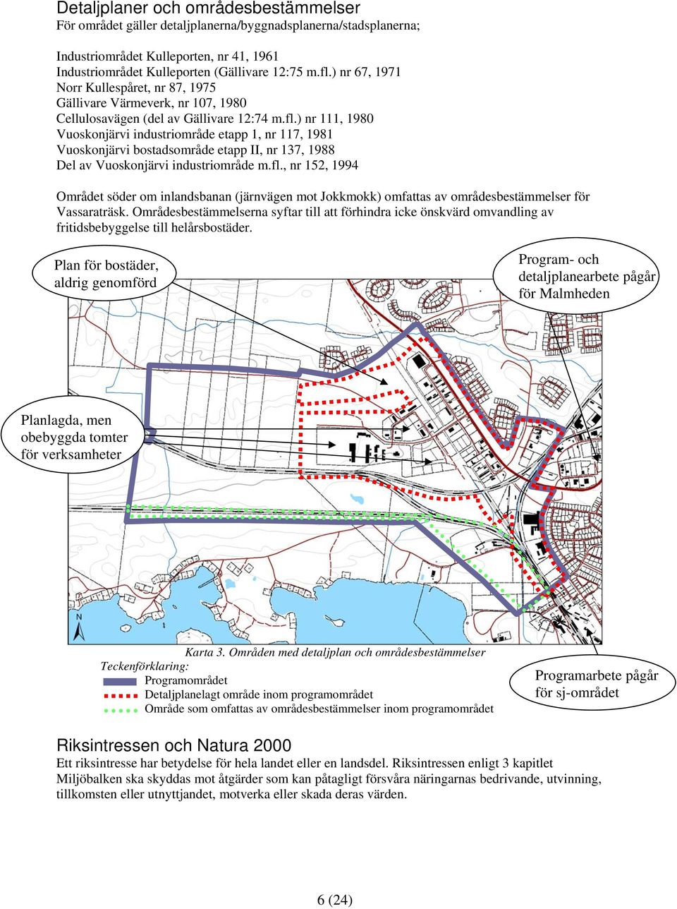 ) nr 111, 1980 Vuoskonjärvi industriområde etapp 1, nr 117, 1981 Vuoskonjärvi bostadsområde etapp II, nr 137, 1988 Del av Vuoskonjärvi industriområde m.fl.