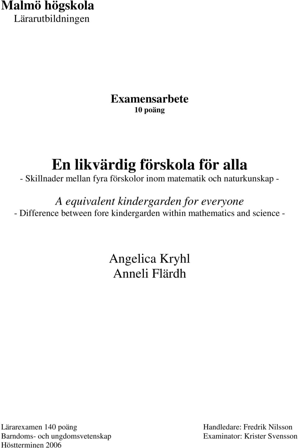 Difference between fore kindergarden within mathematics and science - Angelica Kryhl Anneli Flärdh