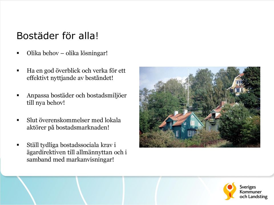 Anpassa bostäder och bostadsmiljöer till nya behov!