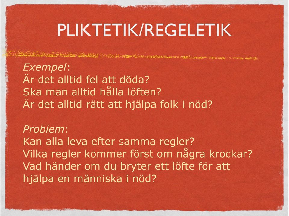 Problem: Kan alla leva efter samma regler?