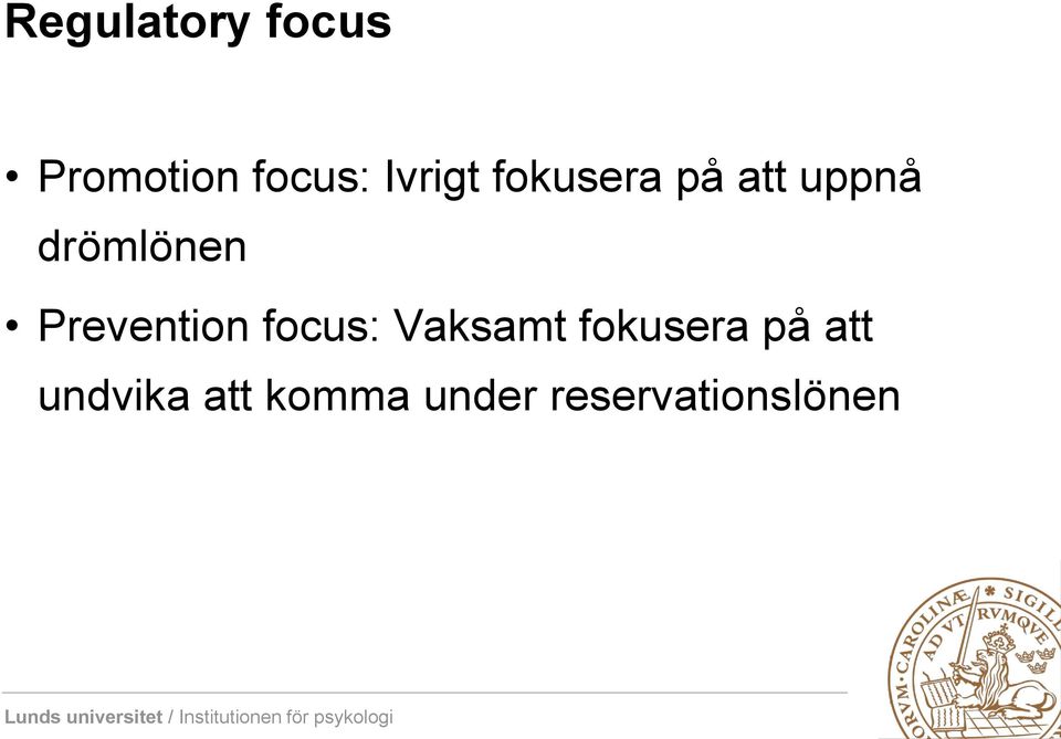 Prevention focus: Vaksamt fokusera på