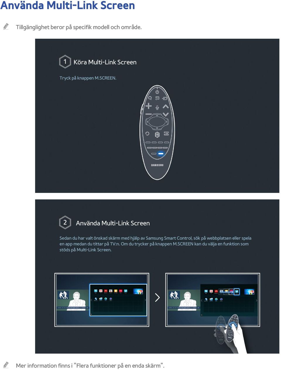 Använda Multi-Link Screen Sedan du har valt önskad skärm med hjälp av Samsung Smart Control, sök på