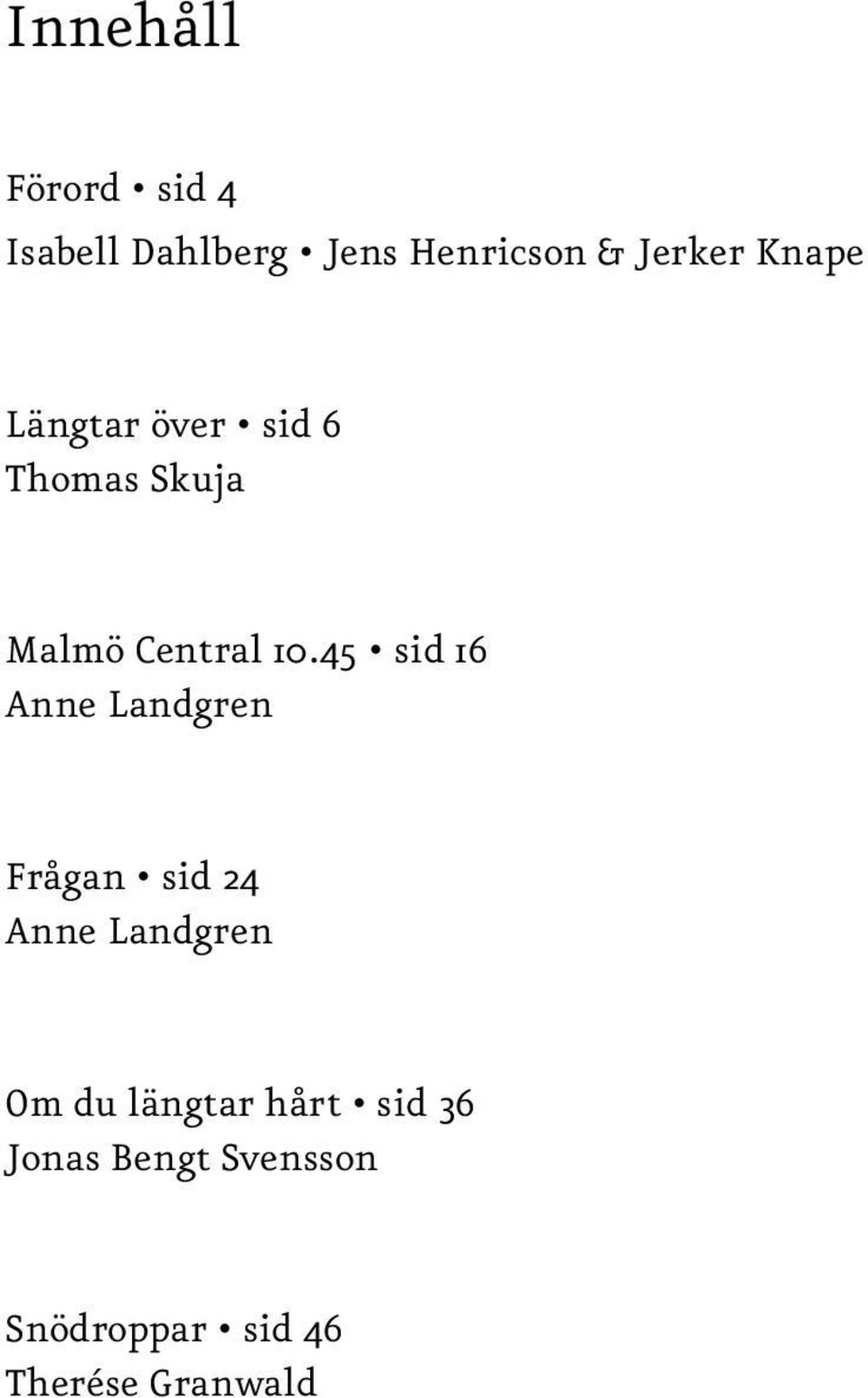 45 sid 16 Anne Landgren Frågan sid 24 Anne Landgren Om du