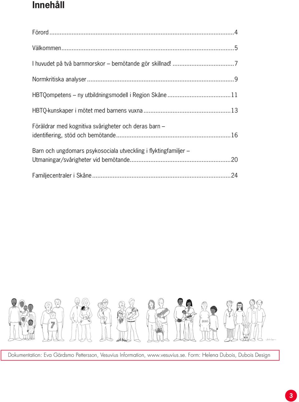 ..13 Föräldrar med kognitiva svårigheter och deras barn identifiering, stöd och bemötande.