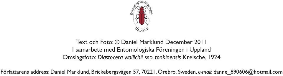 ssp. tonkinensis Kreische, 1924 Författarens address: Daniel