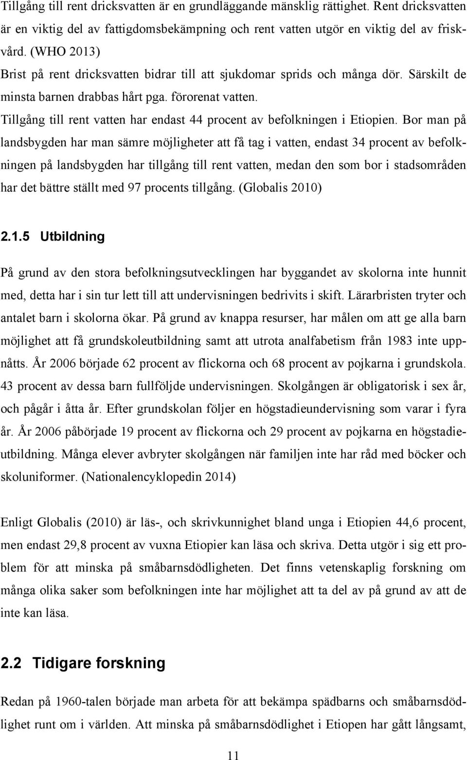 Tillgång till rent vatten har endast 44 procent av befolkningen i Etiopien.