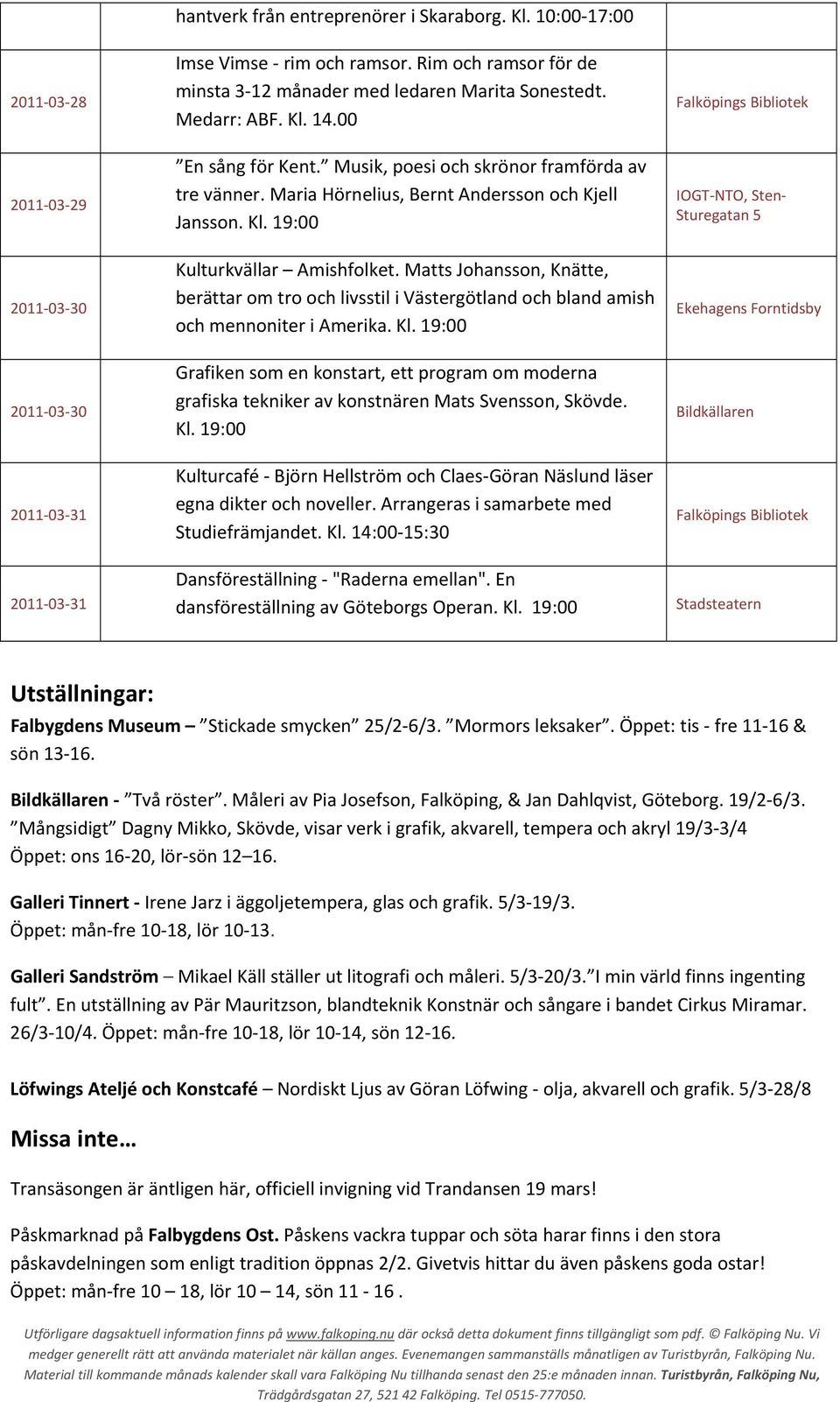 Matts Johansson, Knätte, berättar om tro och livsstil i Västergötland och bland amish och mennoniter i Amerika. Kl.