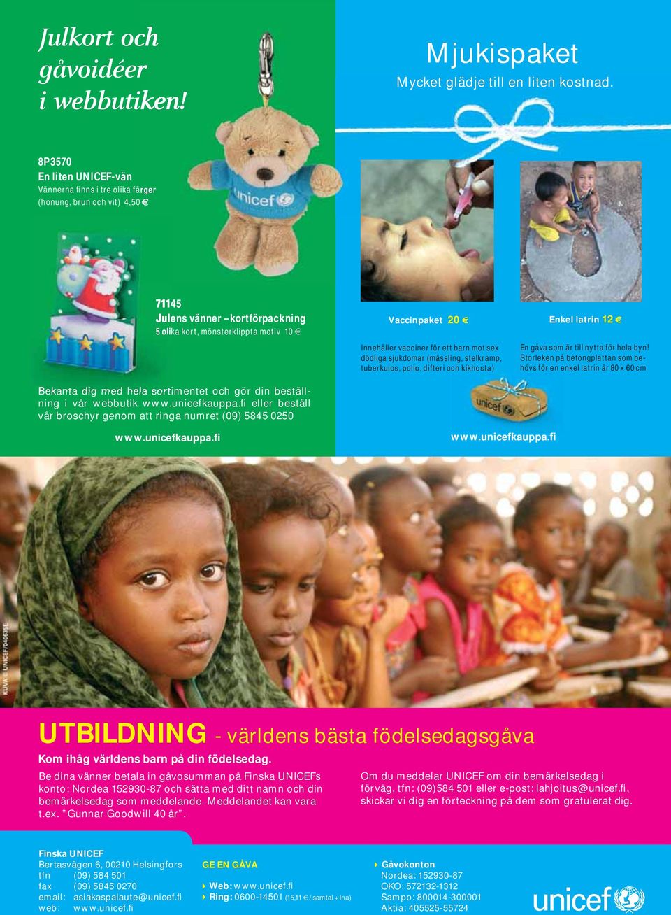 gör din beställning i vår webbutik www.unicefkauppa.