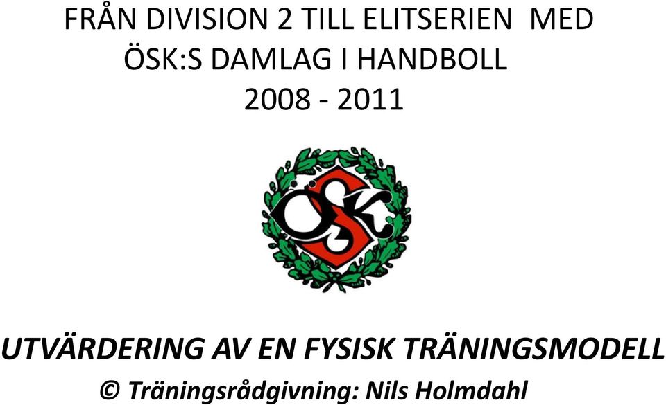 UTVÄRDERING AV EN FYSISK